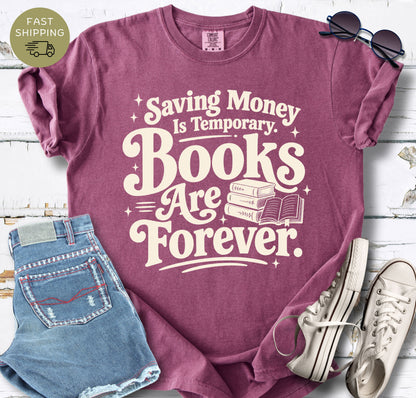 Comfort Colors reading shirt with the quote “Saving Money Is Temporary. Books Are Forever.” in large vintage-style text.