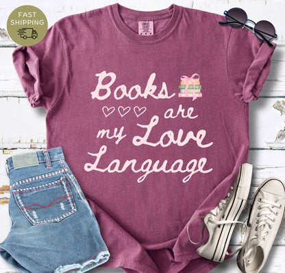 Books Are My Love Language bookish t-shirt printed on Comfort Colors 1717 in berry color
