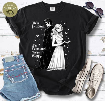 He Is Fictional, I Am Delusional T-shirt