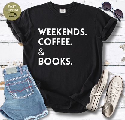Weekend. Coffee. & Books. T-shirt
