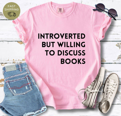 Introverted But Willing To Discuss Books T-shirt