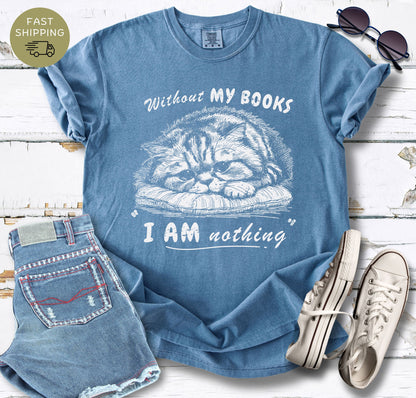 Without My Books T-shirt