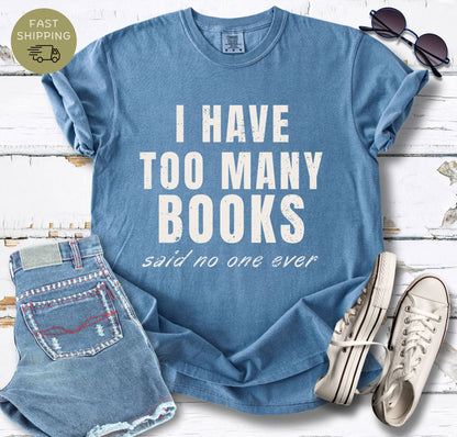 I Have Too Many Books T-shirt