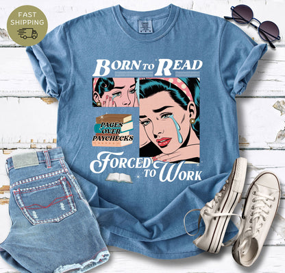 Born to Read Forced to Work T-shirt