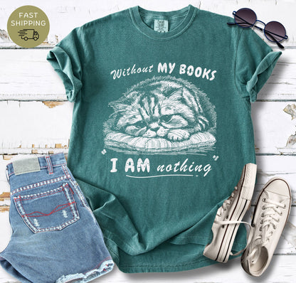 Without My Books T-shirt