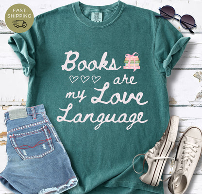 Books Are My Love Language bookish t-shirt printed on Comfort Colors 1717 in blue spruce color