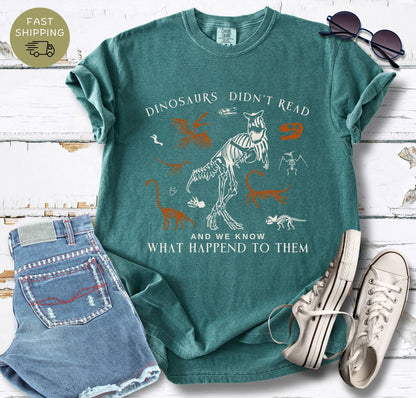 Dinosaurs Didn't Read T-shirt