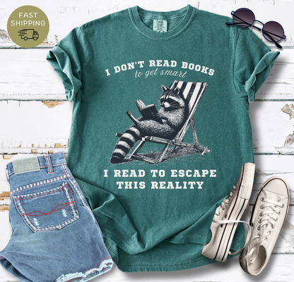 I Don't Read Books To Get Smart T-shirt