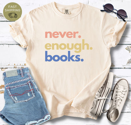 Never Enough Books T-shirt