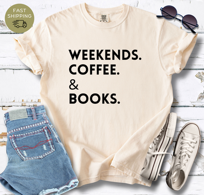 Weekend. Coffee. & Books. T-shirt