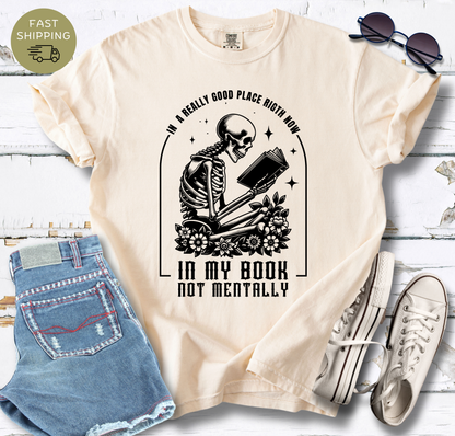 In A really Good Place Right Now Skeleton T-shirt