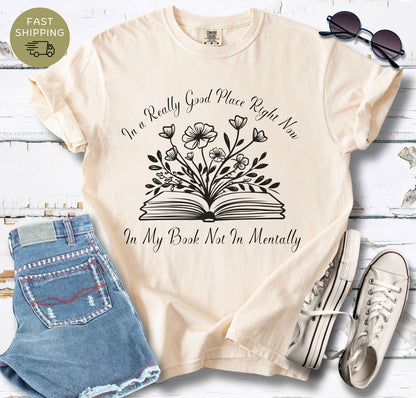 In a Really Good Place Right Now T-shirt