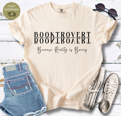 Booktrovert Because Reality Is Boring T-shirt