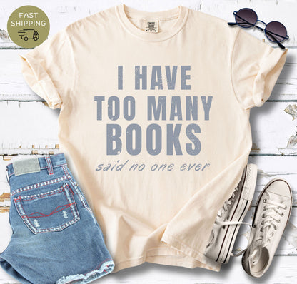 I Have Too Many Books T-shirt