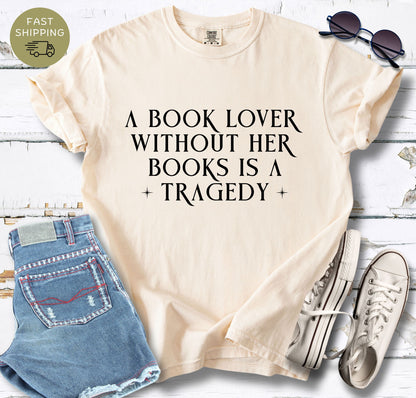 A Book Lover Without Her Books  T-shirt