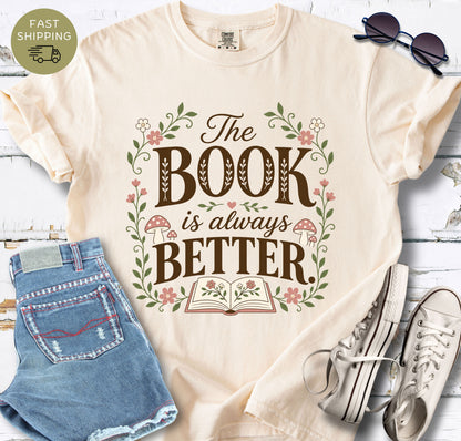 bookish shirt with vintage floral “The Book Is Always Better” design