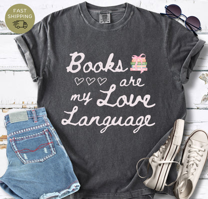 Books Are My Love Language bookish t-shirt printed on Comfort Colors 1717 in pepper color