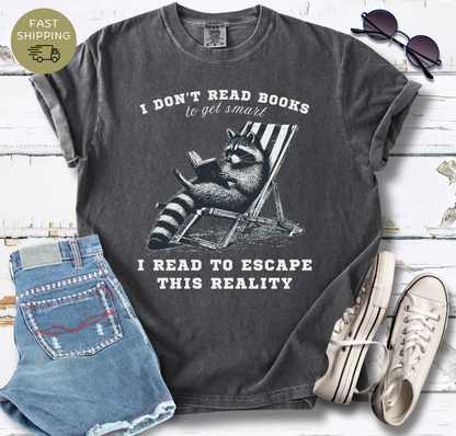I Don't Read Books To Get Smart T-shirt