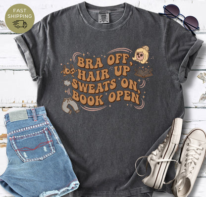 Funny reader lifestyle shirt with bra off sweats on quote