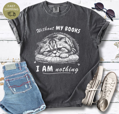 Without My Books T-shirt