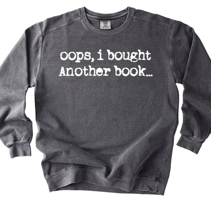 Oops, I Bought Another Book Sweatshirt