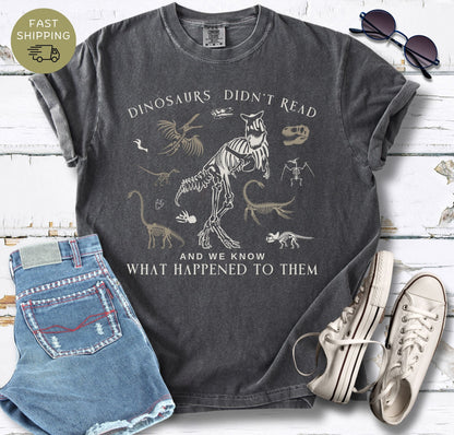 Dinosaurs Didn't Read T-shirt
