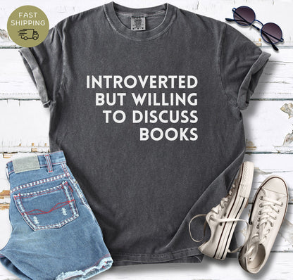 Introverted But Willing To Discuss Books T-shirt