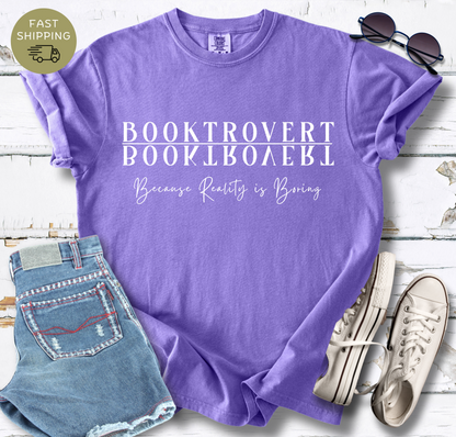 Booktrovert Because Reality Is Boring T-shirt