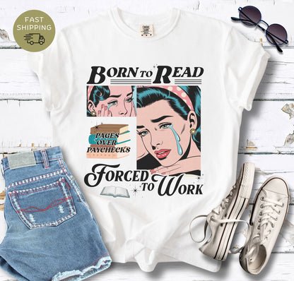 Born to Read Forced to Work T-shirt