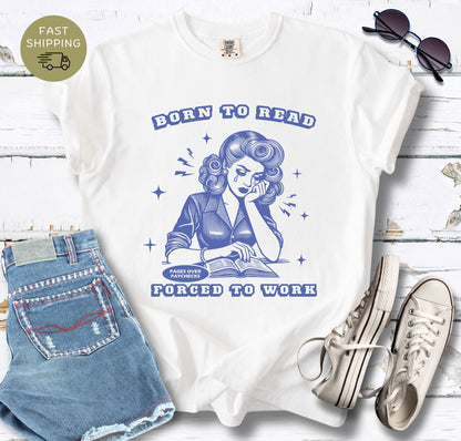 Born to Read Forced to Work V3 T-shirt