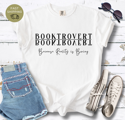 Booktrovert Because Reality Is Boring T-shirt