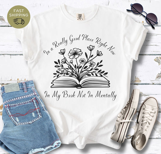 In a Really Good Place Right Now T-shirt
