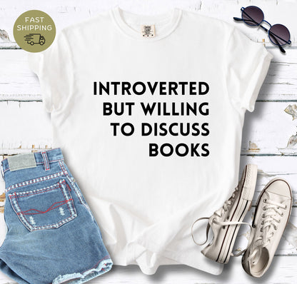 Introverted But Willing To Discuss Books T-shirt