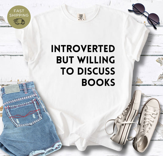 Introverted But Willing To Discuss Books T-shirt