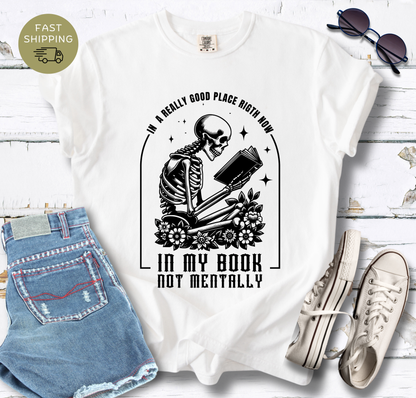 In A really Good Place Right Now Skeleton T-shirt