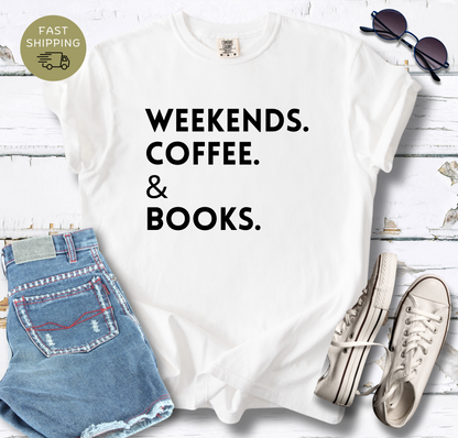 Weekend. Coffee. & Books. T-shirt