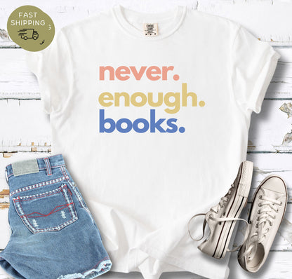 Never Enough Books T-shirt